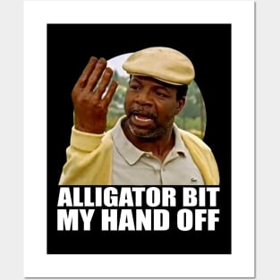 Alligator Bit My Hand Off! Posters and Art